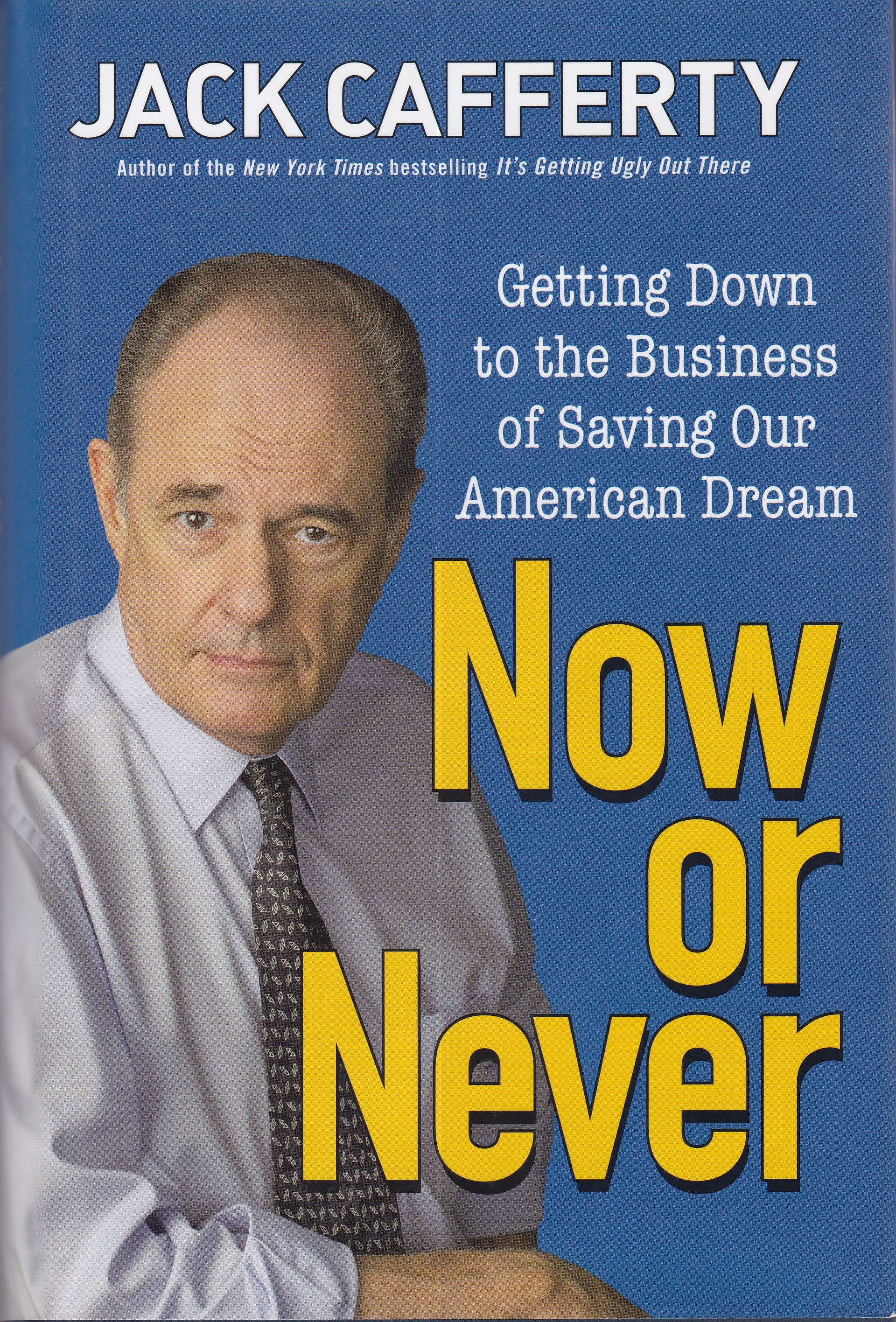 Now or Never: Getting Down to the Business of Saving Our American Dream
