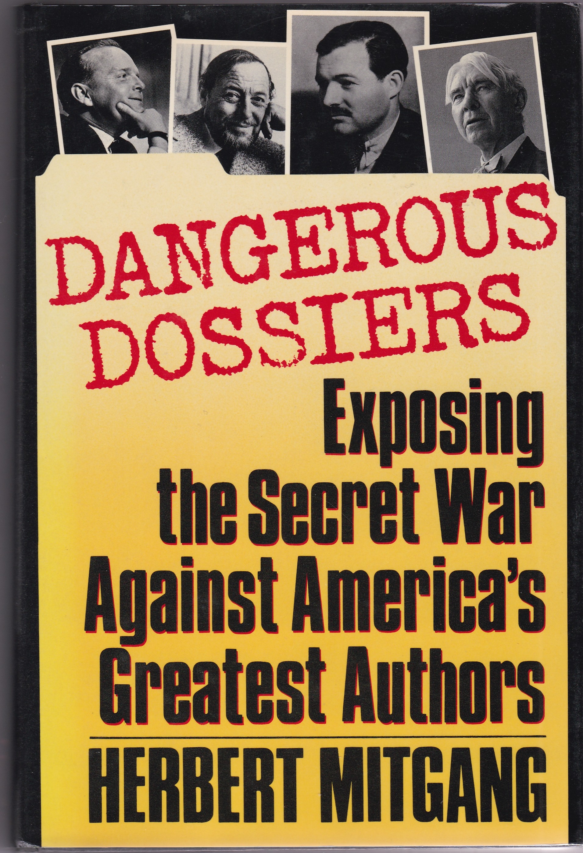 Dangerous Dossiers: Exposing the Secret War Against America's Greatest Authors