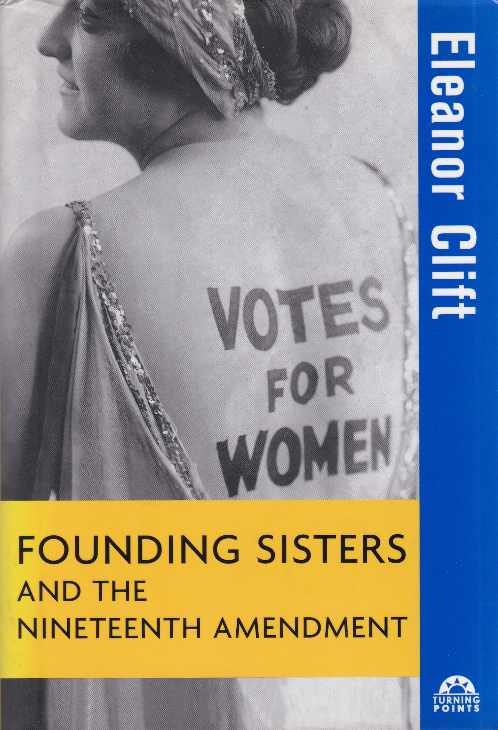 The Founding Sisters and the Nineteenth Amendment: (Turning Points in History 7)