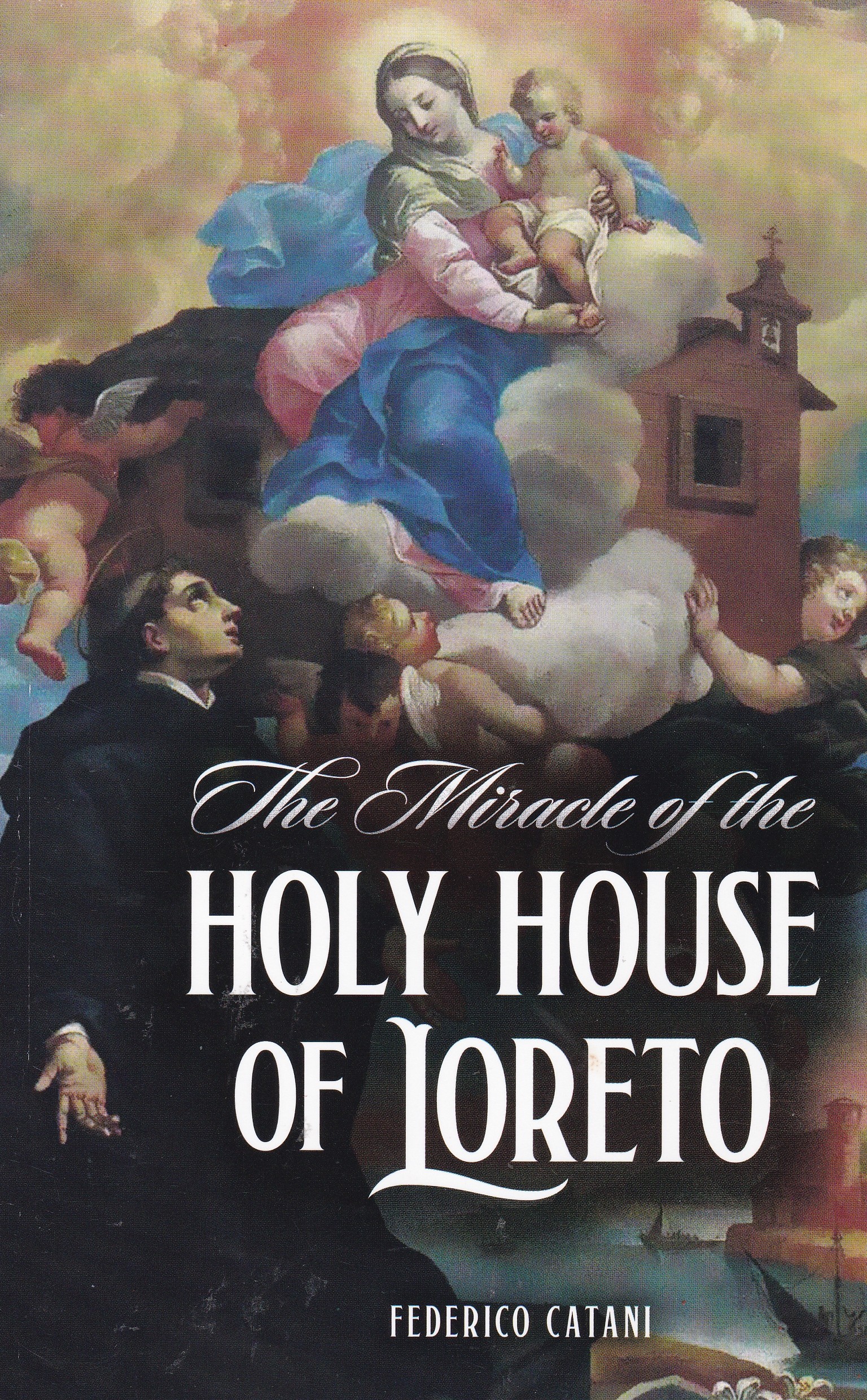 The Miracle Of The Holy House Of Loreto