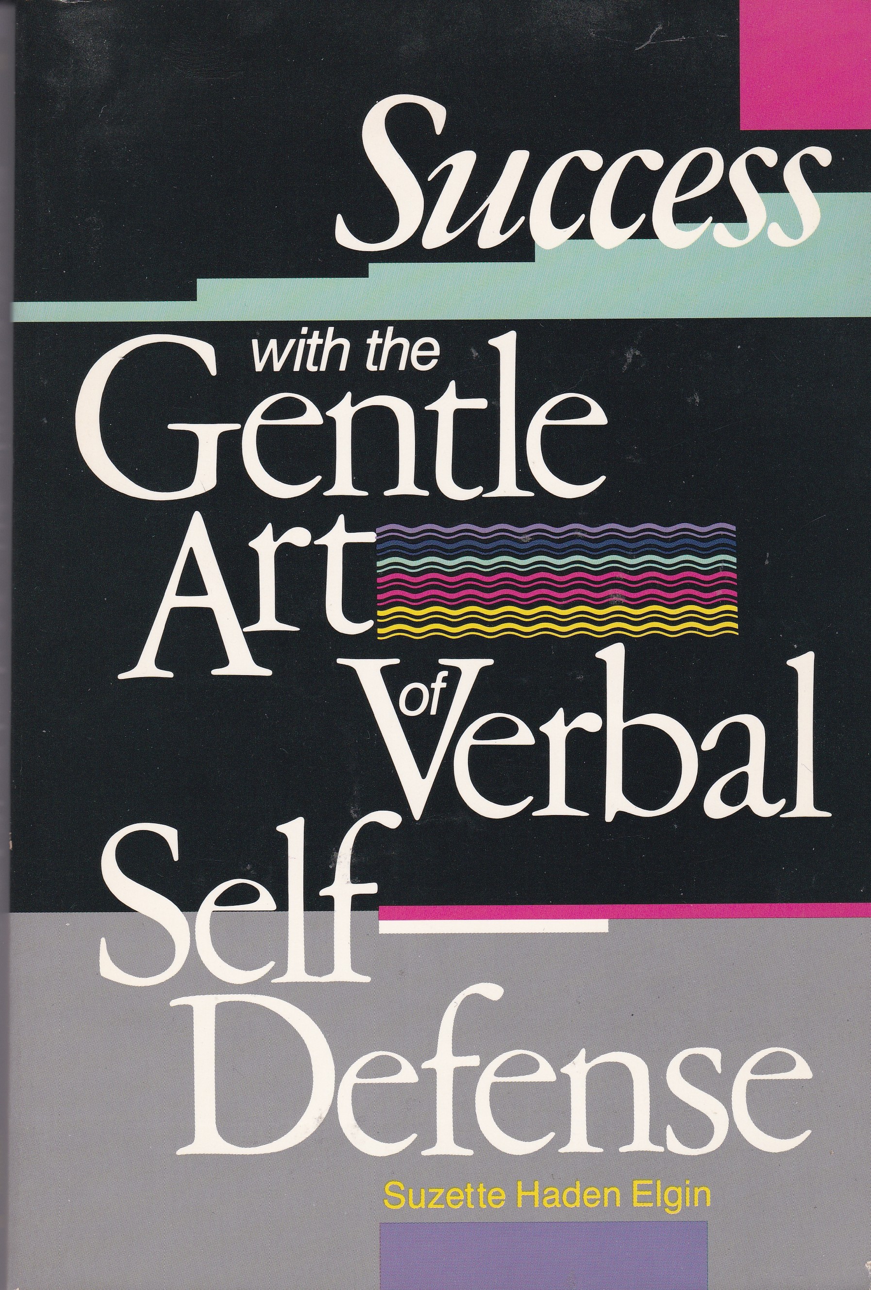 Success With the Gentle Art of Verbal Self-Defense