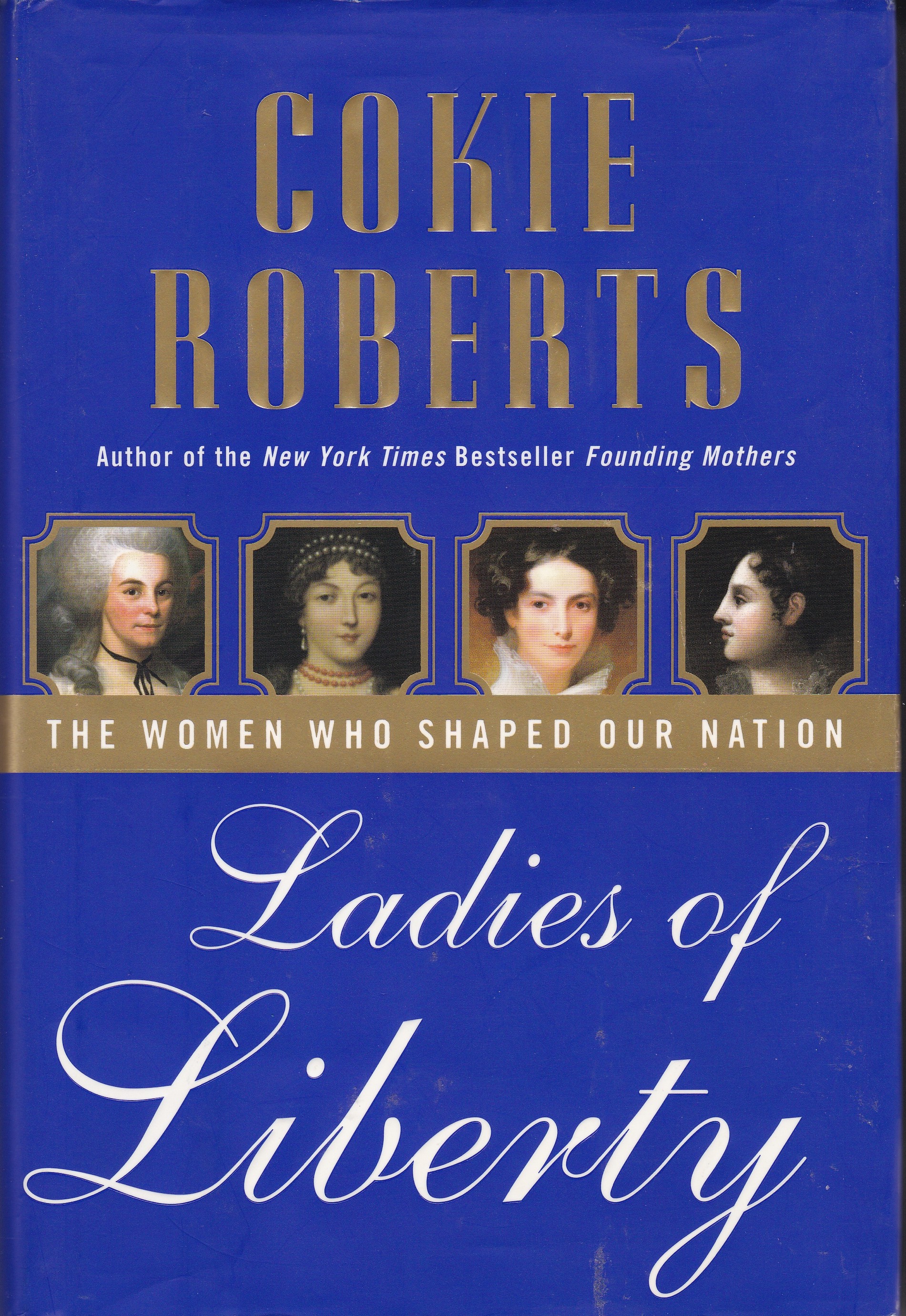 Ladies of Liberty: The Women Who Shaped Our Nation