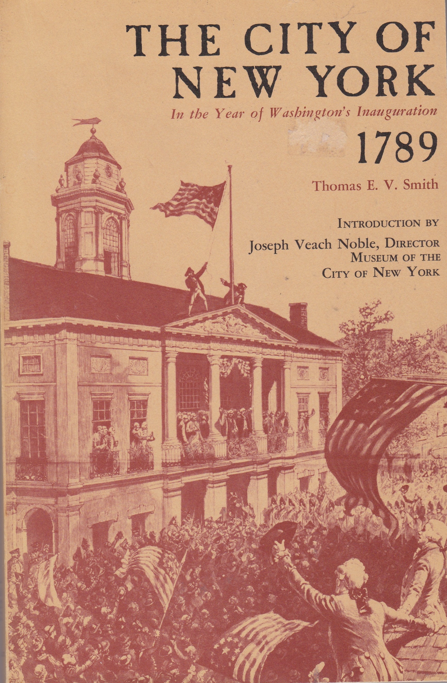 The City of New York in the Year of Washington's inauguration, 1789