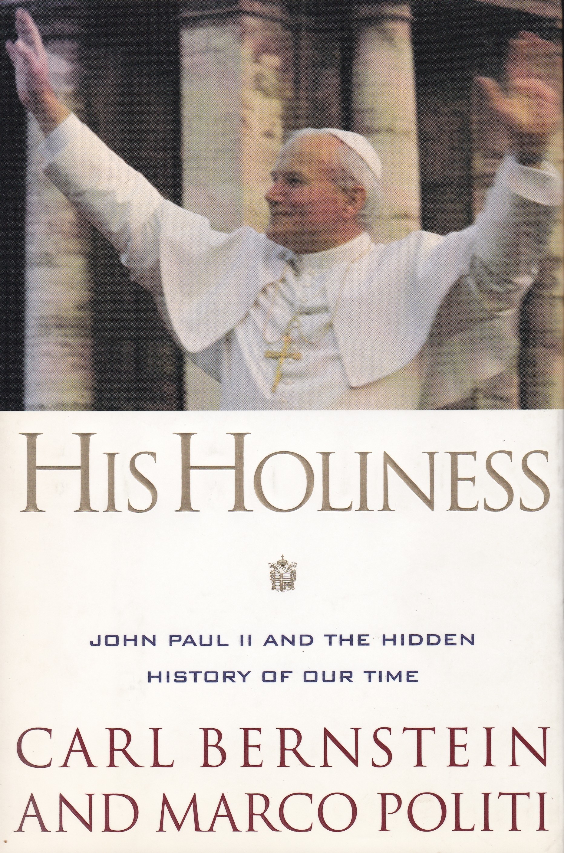 His Holiness: John Paul II and the Hidden History of Our Time