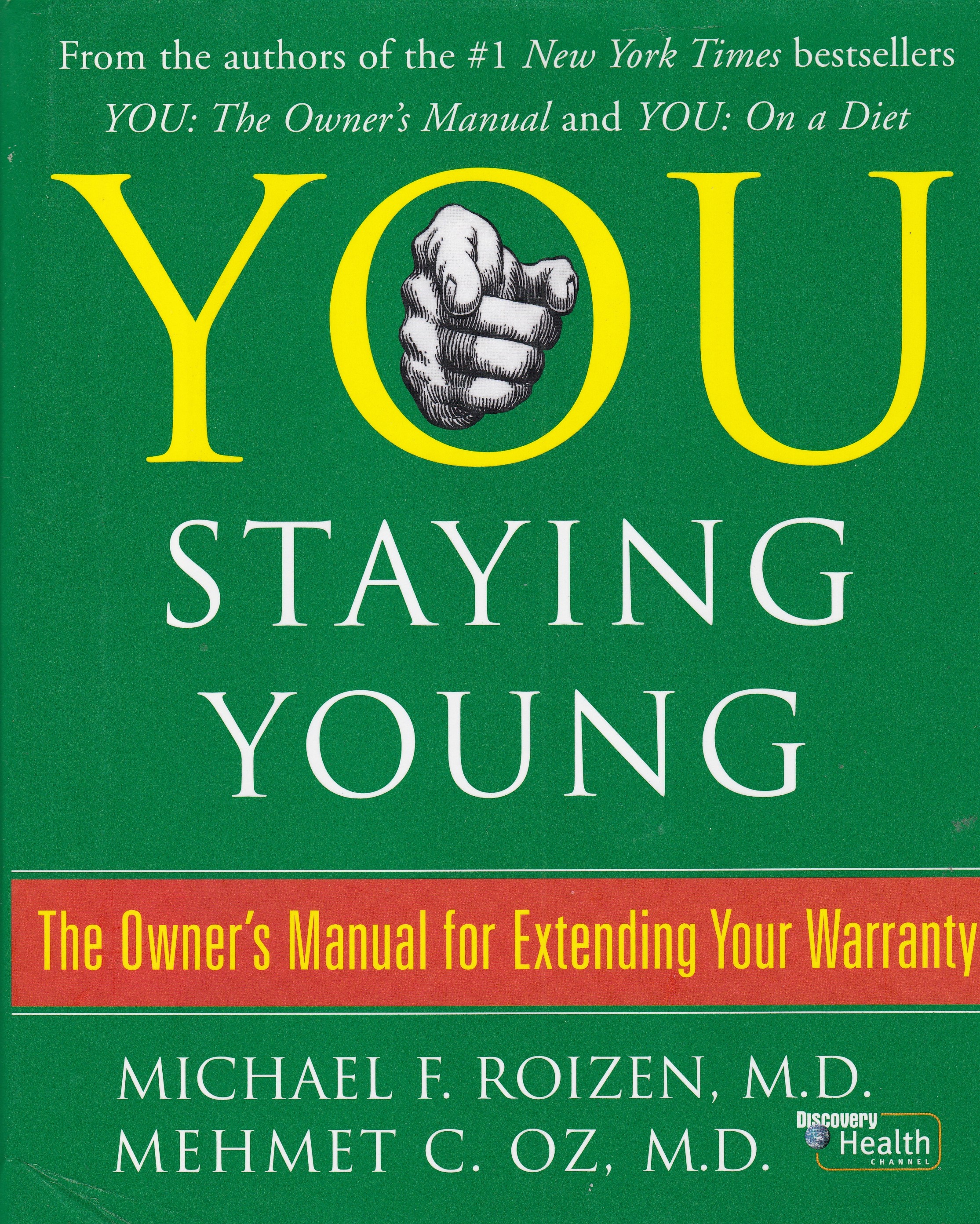 You: Staying Young: The Owner's Manual for Extending Your Warranty