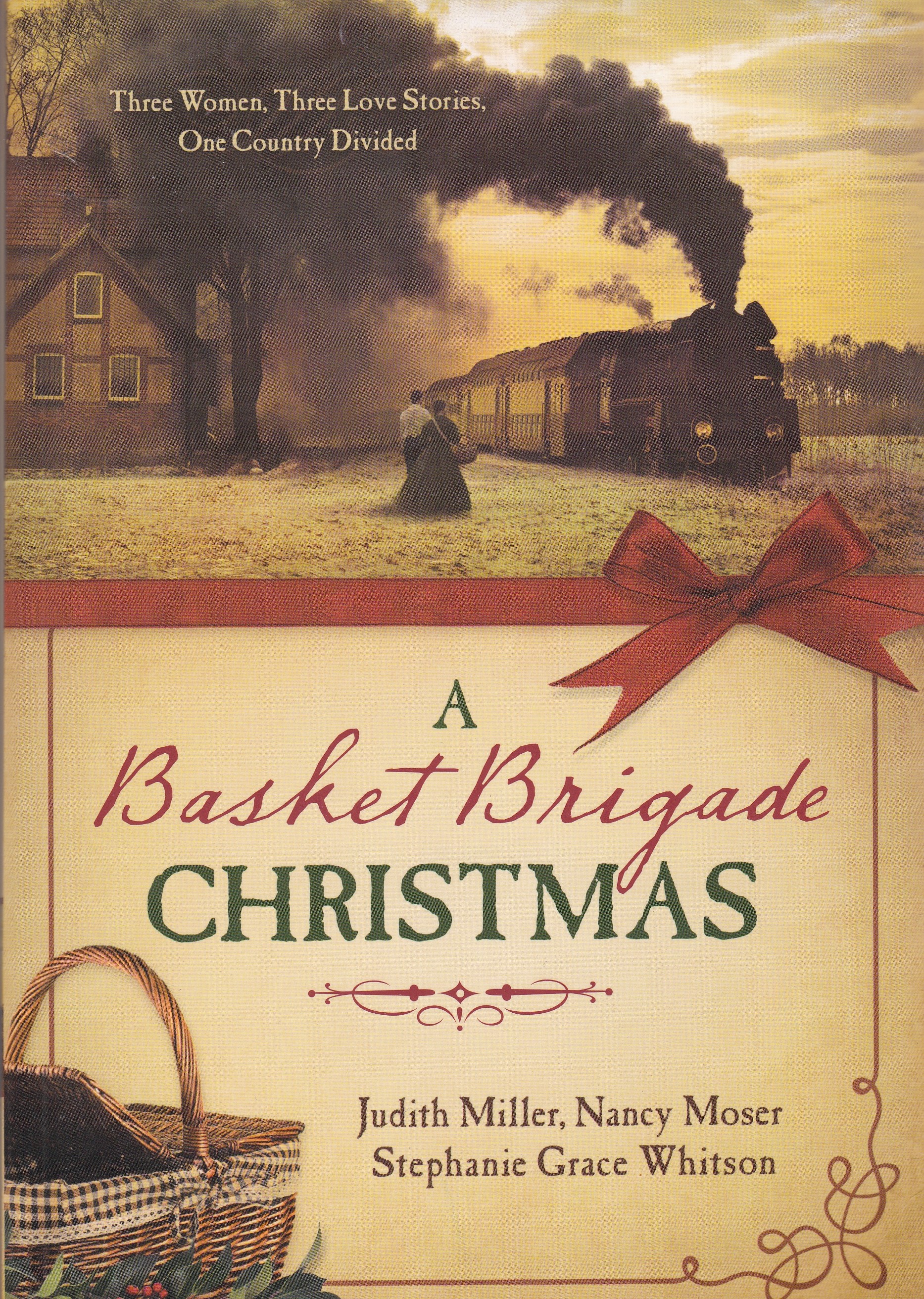 A Basket Brigade Christmas - Three Women, Three Love Stories, One Country Divided